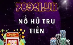 Những điểm đặc biệt nổi bật của Tru Tiên tại 789Club